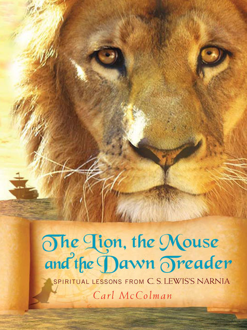 Title details for The Lion, the Mouse and the Dawn Treader by Carl McColman - Available